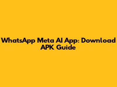 WhatsApp Meta AI App: Download APK Guide