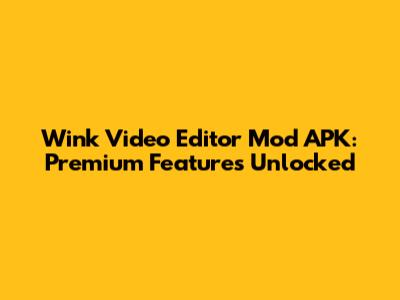 Wink Video Editor Mod APK: Premium Features Unlocked