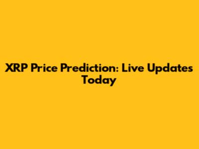XRP Price Prediction: Live Updates Today