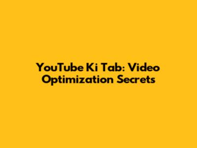 YouTube Ki Tab: Video Optimization Secrets