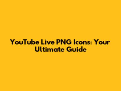YouTube Live PNG Icons: Your Ultimate Guide