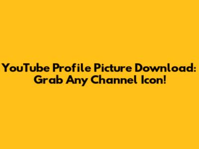 YouTube Profile Picture Download: Grab Any Channel Icon!