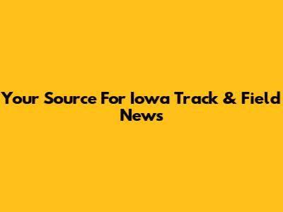 Your Source For Iowa Track & Field News
