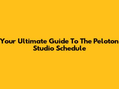 Your Ultimate Guide To The Peloton Studio Schedule