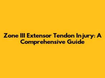 Zone III Extensor Tendon Injury: A Comprehensive Guide